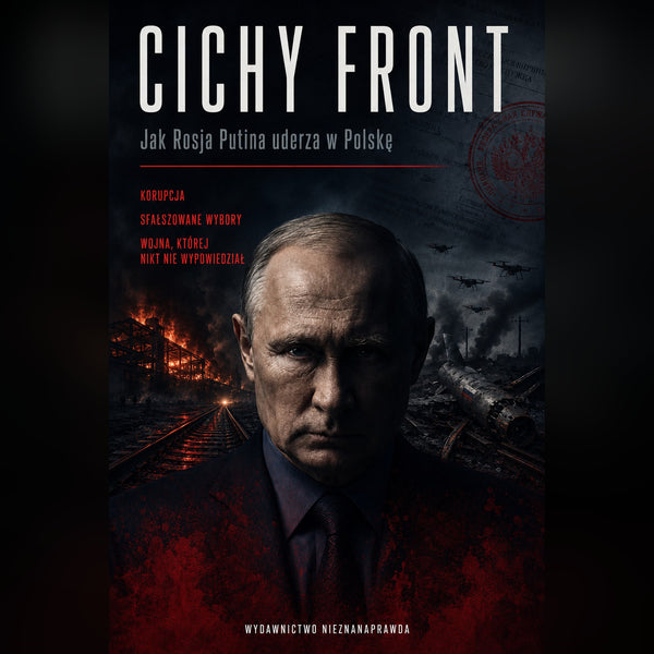 EBOOK-Cichy Front. Jak Rosja Putina uderza w Polskę